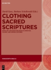 Clothing Sacred Scriptures : Book Art and Book Religion in Christian, Islamic, and Jewish Cultures - Book