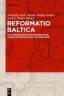 Reformatio Baltica : Kulturwirkungen der Reformation in den Metropolen des Ostseeraums - Book