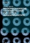 Mikromechanische Antriebstechnik f?r aktive Augenimplantate - Book