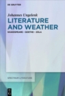 Literature and Weather : Shakespeare - Goethe - Zola - Book