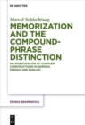 Memorization and the Compound-Phrase Distinction : An Investigation of Complex Constructions in German, French and English - Book