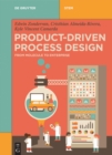 Product-Driven Process Design : From Molecule to Enterprise - eBook