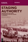 Staging Authority : Presentation and Power in Nineteenth-Century Europe. A Handbook - Book