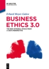 Business Ethics 3.0 : The New Integral Ethics from the Perspective of a CEO - eBook