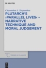 Plutarch's >Parallel Lives< - Narrative Technique and Moral Judgement - Book