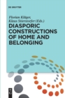 Diasporic Constructions of Home and Belonging - Book
