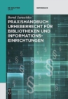 Praxishandbuch Urheberrecht fur Bibliotheken und Informationseinrichtungen - Book
