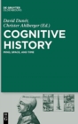 Cognitive History : Mind, Space, and Time - Book