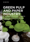 Green Pulp and Paper Industry : Biotechnology for Ecofriendly Processing - eBook