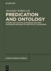 Predication and Ontology : Studies and Texts on Avicennian and Post-Avicennian Readings of Aristotle's ›Categories‹ - eBook