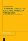 Jeremias Drexel SJ: Iulianus Apostata Tragoedia : Edition, Ubersetzung und Kommentar - Book