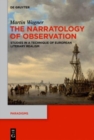 The Narratology of Observation : Studies in a Technique of European Literary Realism - Book