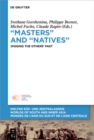 "Masters" and "Natives" : Digging the Others' Past - eBook