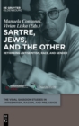 Sartre, Jews, and the Other : Rethinking Antisemitism, Race, and Gender - Book