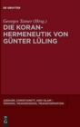 Die Koranhermeneutik von Gunter Luling - Book