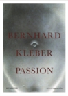 Bernhard Kleber : Passion - Book