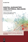 Digital Humanities and Material Religion : An Introduction - Book