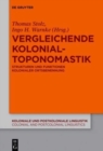 Vergleichende Kolonialtoponomastik : Strukturen und Funktionen kolonialer Ortsbenennung - Book