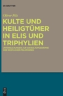 Kulte Und Heiligtumer in Elis Und Triphylien : Untersuchungen Zur Sakraltopographie Der Westlichen Peloponnes - Book