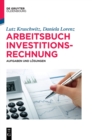 Arbeitsbuch Investitionsrechnung : Aufgaben Und Losungen - Book