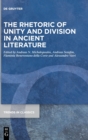 The Rhetoric of Unity and Division in Ancient Literature - Book