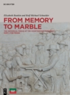 From Memory to Marble : The historical frieze of the Voortrekker Monument Part I: The Frieze - Book