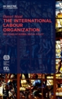 The International Labour Organization : 100 Years of Global Social Policy - Book
