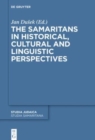 The Samaritans in Historical, Cultural and Linguistic Perspectives - Book