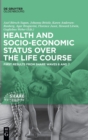 Health and socio-economic status over the life course : First results from SHARE Waves 6 and 7 - Book
