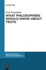 What Philosophers Should Know About Truth - Book