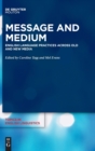 Message and Medium : English Language Practices Across Old and New Media - Book