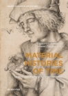 Material Histories of Time : Objects and Practices, 14th-19th Centuries - Book