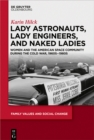 Lady Astronauts, Lady Engineers, and Naked Ladies : Women and the American Space Community during the Cold War, 1960s-1980s - eBook