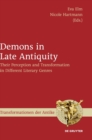 Demons in Late Antiquity : Their Perception and Transformation in Different Literary Genres - Book