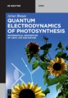 Quantum Electrodynamics of Photosynthesis : Mathematical Description of Light, Life and Matter - Book
