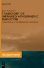 Transport of Infrared Atmospheric Radiation : Fundamentals of the Greenhouse Phenomenon - Book
