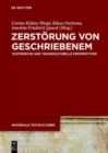 Zerstorung Von Geschriebenem : Historische Und Transkulturelle Perspektiven - Book