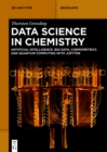Data Science in Chemistry : Artificial Intelligence, Big Data, Chemometrics and Quantum Computing with Jupyter - eBook