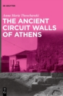 The Ancient Circuit Walls of Athens - Book