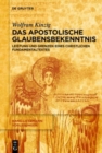 Das Apostolische Glaubensbekenntnis : Leistung Und Grenzen Eines Christlichen Fundamentaltextes - Book