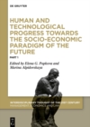 Human and Technological Progress Towards the Socio-Economic Paradigm of the Future : Part 1 - eBook
