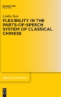 Flexibility in the Parts-of-Speech System of Classical Chinese - Book