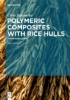 Polymeric Composites with Rice Hulls : An Introduction - Book