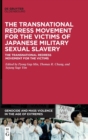 The Transnational Redress Movement for the Victims of Japanese Military Sexual Slavery - Book