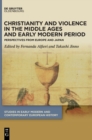 Christianity and Violence in the Middle Ages and Early Modern Period : Perspectives from Europe and Japan - Book