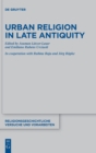 Urban Religion in Late Antiquity - Book