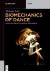 Biomechanics of Dance : Applications of Classical Mechanics - eBook