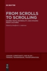 From Scrolls to Scrolling : Sacred Texts, Materiality, and Dynamic Media Cultures - Book