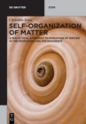 Self-organization of Matter : A dialectical approach to evolution of matter in the microcosm and macrocosmos - Book