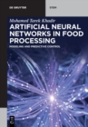 Artificial Neural Networks in Food Processing : Modeling and Predictive Control - Book